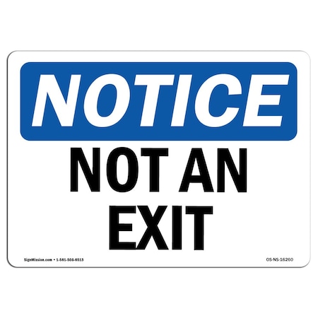 OSHA Notice Sign, NOTICE Not An Exit, 18in X 12in Aluminum